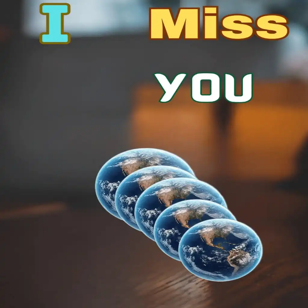 I MISS YOU hd image with earth different images