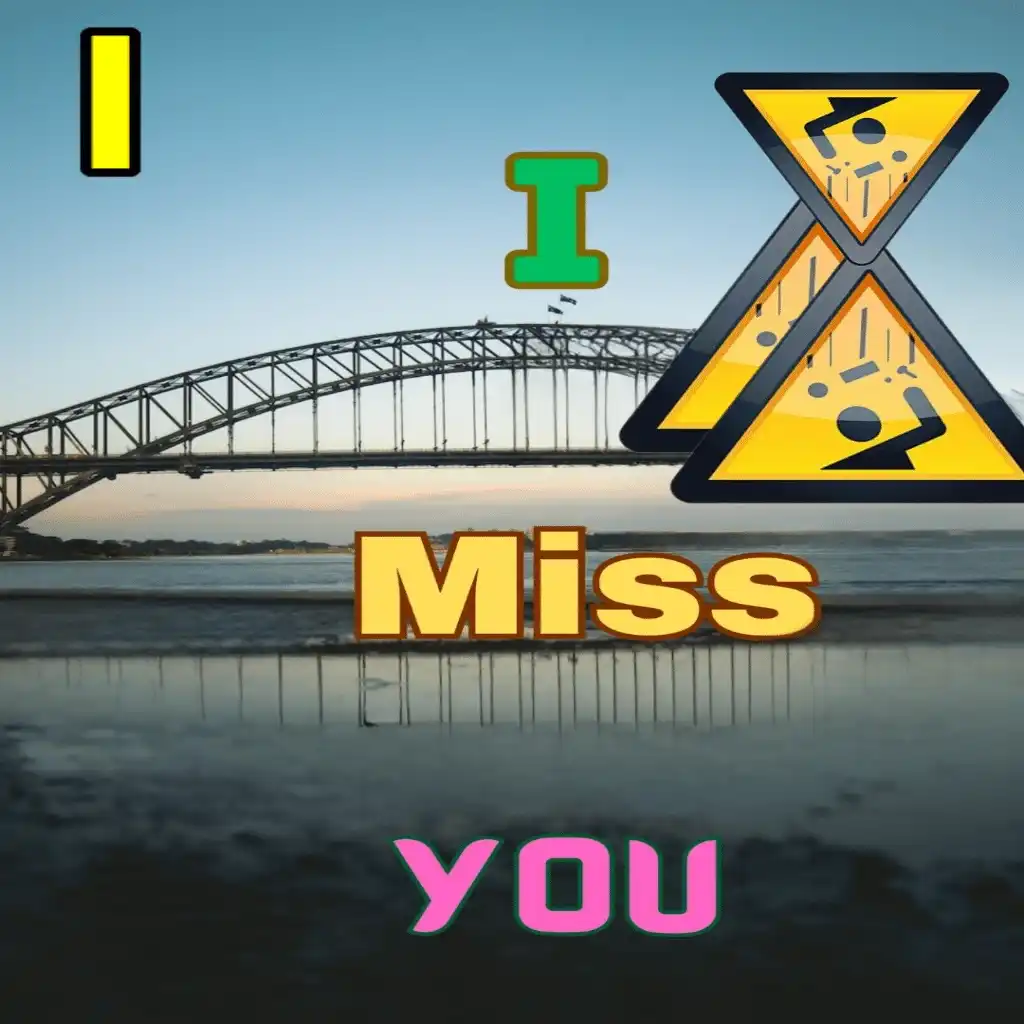 I MISS YOU hd image with bridge